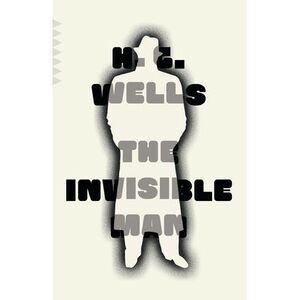 The Invisible Man -- H. G. Wells